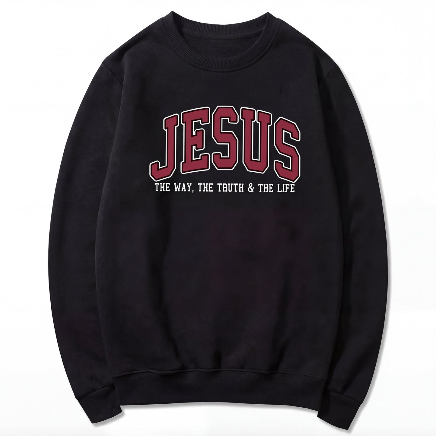 Jesus The Way, The Truth and The Life Sweatshirt